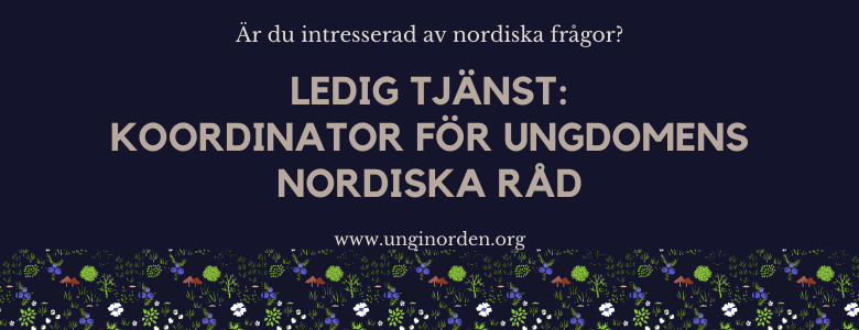 Ledig tjänst: Koordinator för Ungdomens Nordiska Råd